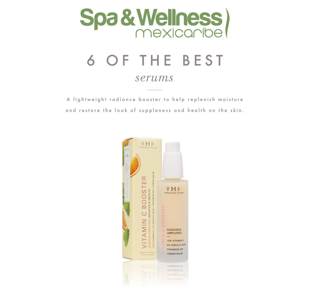 Spa & Wellness Mexicaribe selects the best serums, featuring FarmHouse Fresh Vitamin C Booster that helps replenish moisture and restore the look of suppleness and health on the skin.