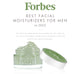Forbes’ selection of best facial moisturizers for men includes FarmHouse Fresh Watercress Hydration Cascade Gelee Moisturizer with hyaluronic acid and retinol.