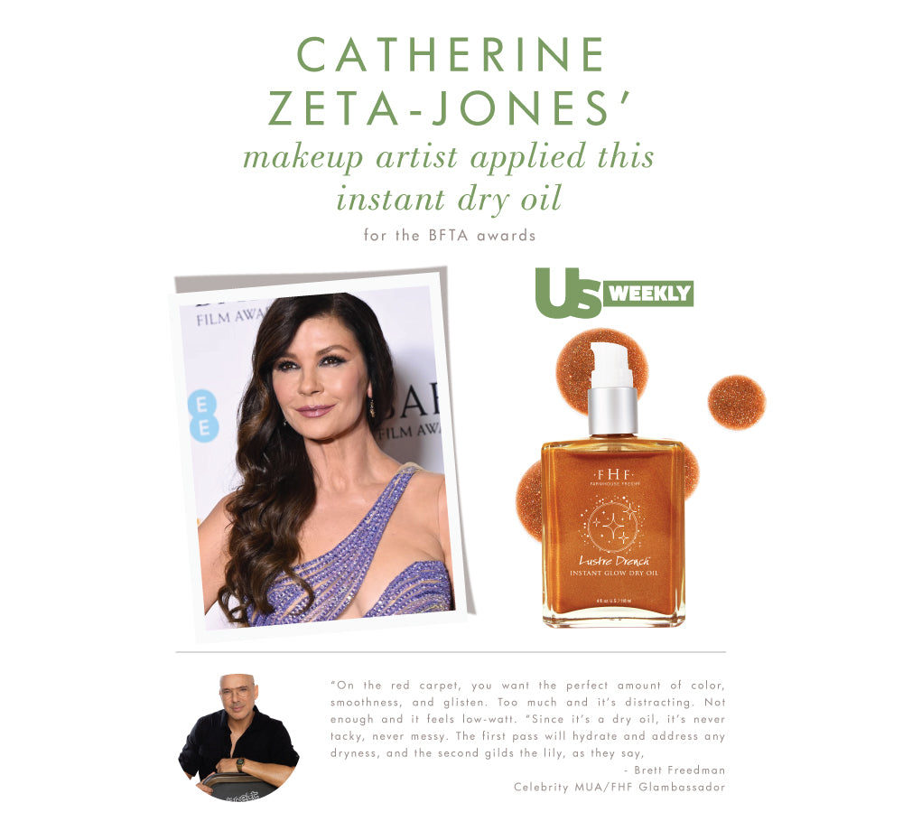 Catherine Zeta-Jones’s makeup artist applied FarmHouse Fresh Lustre Drench Instant Glow Dry Oil to her skin for the perfect amount of color, smoothness and glisten on the red carpet.