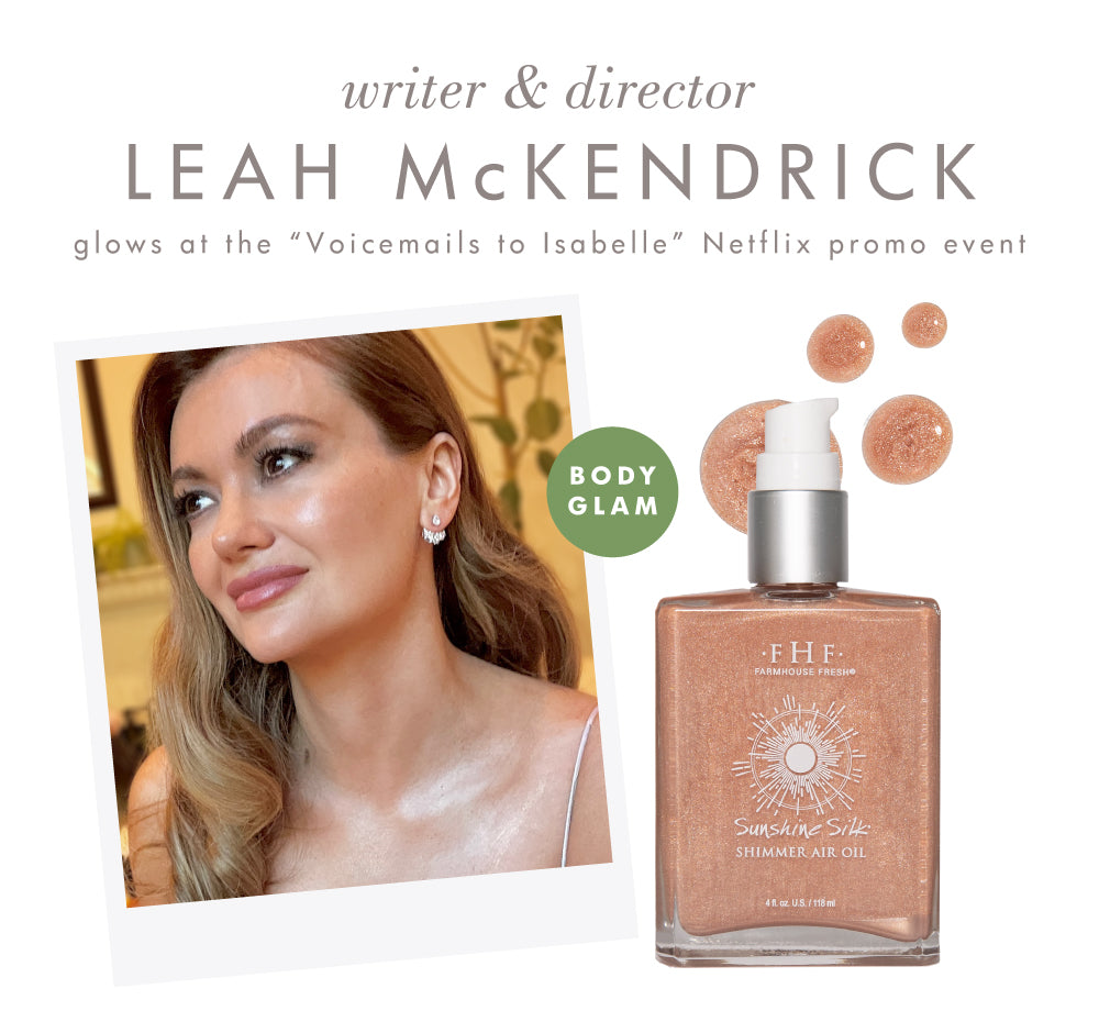 Leah McKendrick glows at Netflix’s Voicemails to Isabelle event with FarmHouse Fresh Sunshine Silk Shimmer Air Oil for body glam.