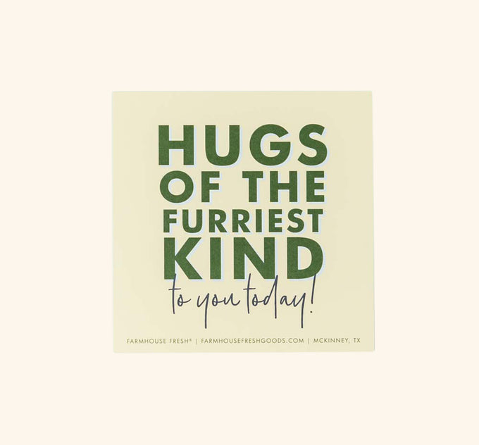 FHF Greeting Card that reads: Hugs of the furriest kind to you today.