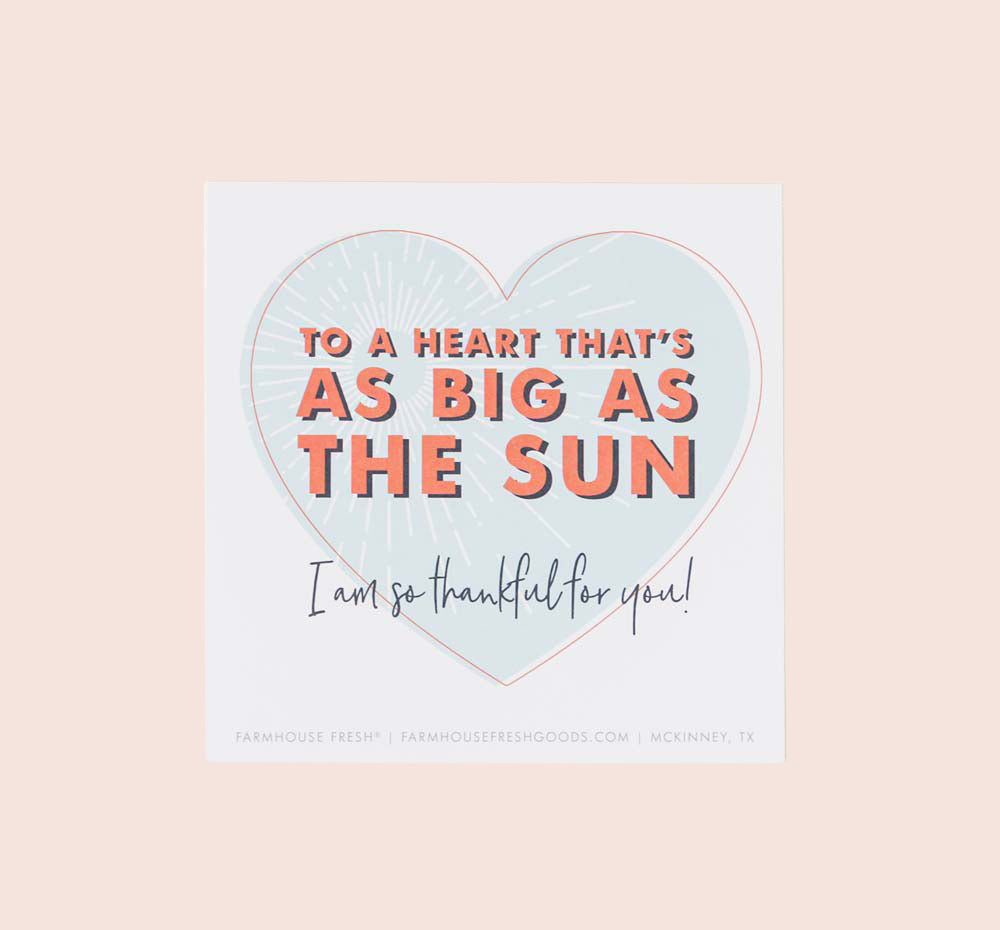 Thank You FarmHouse Fresh Greeting Card that reads: To a heart as big as the sun. I am so thankful for you!